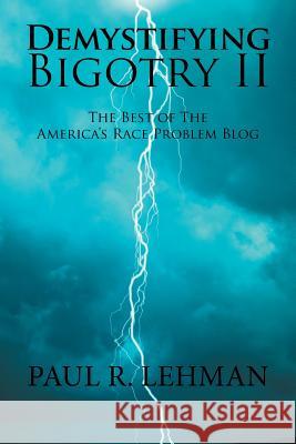 Demystifying Bigotry Ii Paul R Lehman 9781984574244