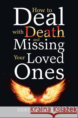 How to Deal with Death and Missing Your Loved Ones Deriyun McGee 9781984574374