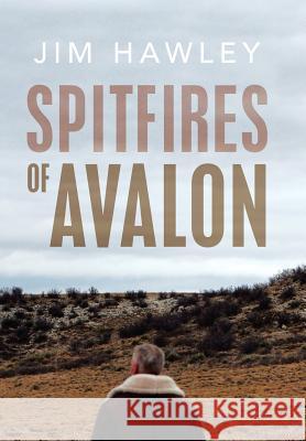 Spitfires of Avalon Jim Hawley   9781984575449 Xlibris Us