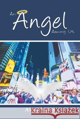 An Angel Among Us Alan Suess 9781984577719 Xlibris Us