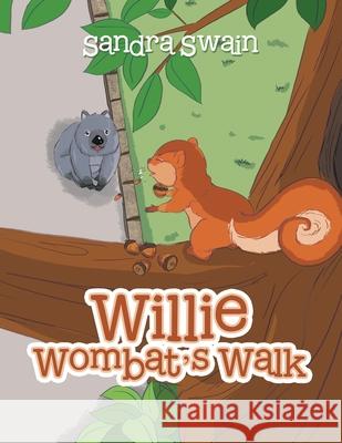 Willie Wombat's Walk Sandra Swain 9781984577900