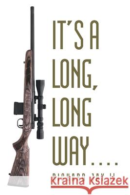 It's a Long, Long Way. . . . Richard Ja 9781984578662 Xlibris Us