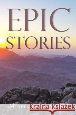 Epic Stories Mirela Roznoveanu 9781984579737 Xlibris Us