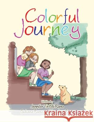 Colorful Journey Jennifer Tiritilli Ranu, Giuliana Ranu, Karolina Ranu 9781984579874