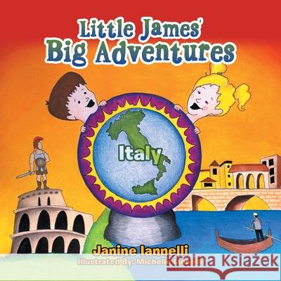 Little James' Big Adventures: Italy Janine Iannelli Michelle Iannelli 9781984581402