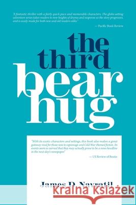 The Third Bear Hug James D. Navratil 9781984581860 Xlibris Us
