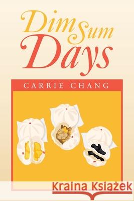 Dim Sum Days Carrie Chang 9781984582997