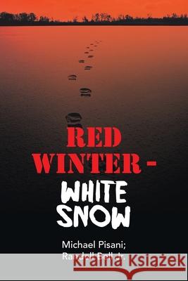 Red Winter - White Snow Michael Pisani, Randell Bell, Jr 9781984584663