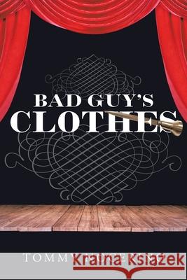 Bad Guy's Clothes Tommy Nocerino 9781984585240