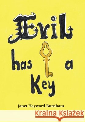 Evil Has a Key Janet Hayward Burnham 9781984586124