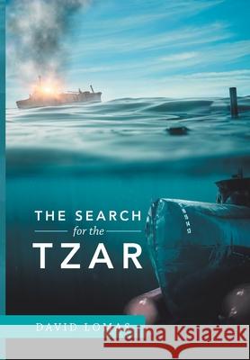 The Search for the Tzar David Lomas 9781984586742 Xlibris Us
