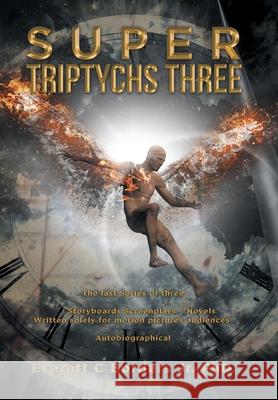 Super Triptychs Three Everett C Borders, Jr, PhD 9781984587596