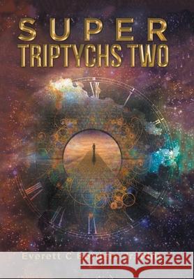 Super Triptychs Two Everett C Borders, Jr, PhD 9781984587626