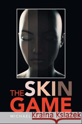 The Skin Game Michael Burnett Miller 9781984587725