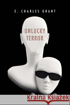 Unlucky Terror E Charles Grant 9781984587992