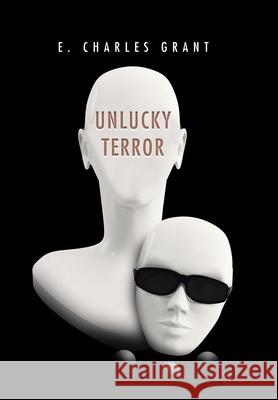 Unlucky Terror E. Charles Grant 9781984588005