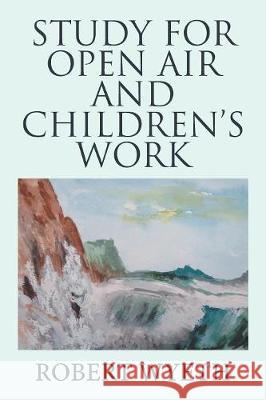 Study for Open Air and Children's Work Robert Wyeth 9781984589446