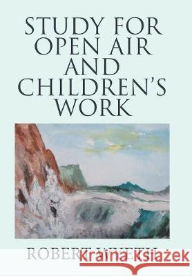 Study for Open Air and Children's Work Robert Wyeth 9781984589453
