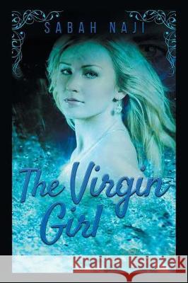 The Virgin Girl Sabah Naji 9781984589729 Xlibris UK