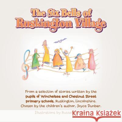 The Six Bells of Ruskington Village Debra Wadsley, Diana Scott 9781984590121 Xlibris UK