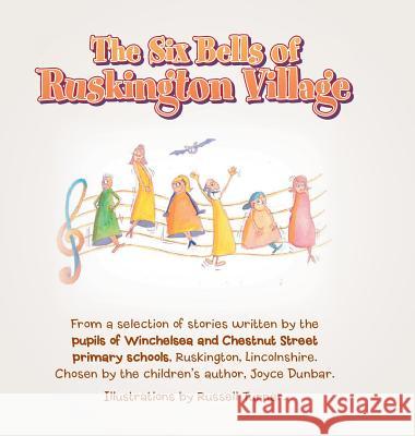 The Six Bells of Ruskington Village Debra Wadsley, Diana Scott 9781984590138 Xlibris UK