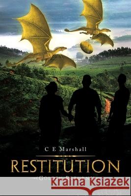 Restitution: (Golden Returns) C E Marshall 9781984592224 Xlibris UK