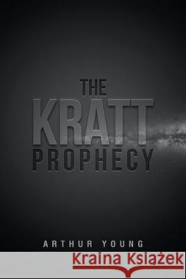 The Kratt Prophecy Arthur Young 9781984592354