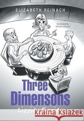 Three Dimensions: Lizzies Fizzies Elizabeth Reinach, Windel Eborlas 9781984592415