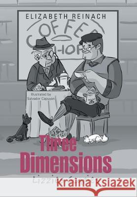 Three Dimensions: Lizzies Scaries Elizabeth Reinach, Salvador Capuyan 9781984592729 Xlibris UK