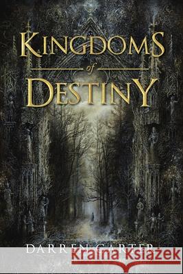 Kingdoms of Destiny Darren Carter 9781984593177