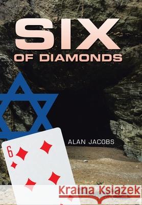 Six of Diamonds Alan Jacobs 9781984594136 Xlibris UK