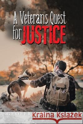 A Veteran's Quest for Justice Geoffrey Hudswell 9781984594464