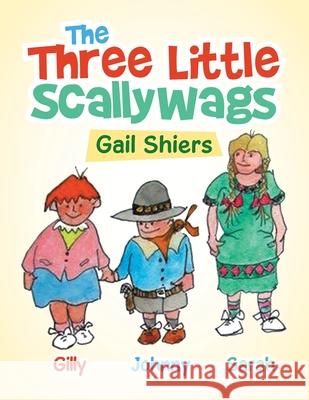 The Three Little Scallywags Gail Shiers 9781984595331