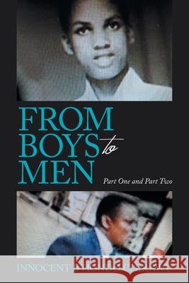 From Boys to Men: Part One and Part Two Innocent B Hondo Chirawu 9781984595447 Xlibris UK
