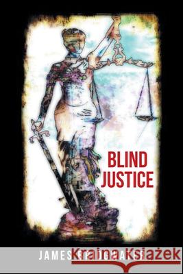 Blind Justice James Bridgwater 9781984595669