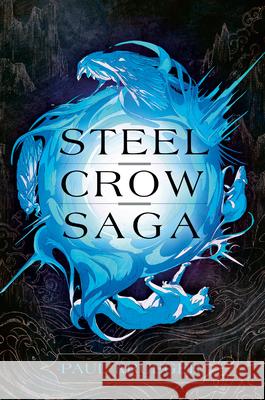 Steel Crow Saga Paul Krueger 9781984800893 Del Rey Books