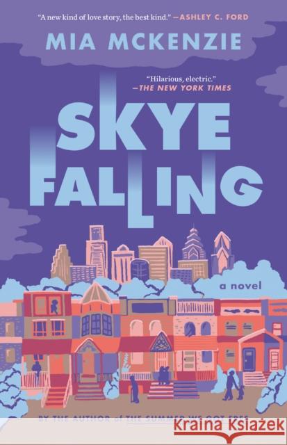 Skye Falling: A Novel Mia McKenzie 9781984801623 Random House Trade