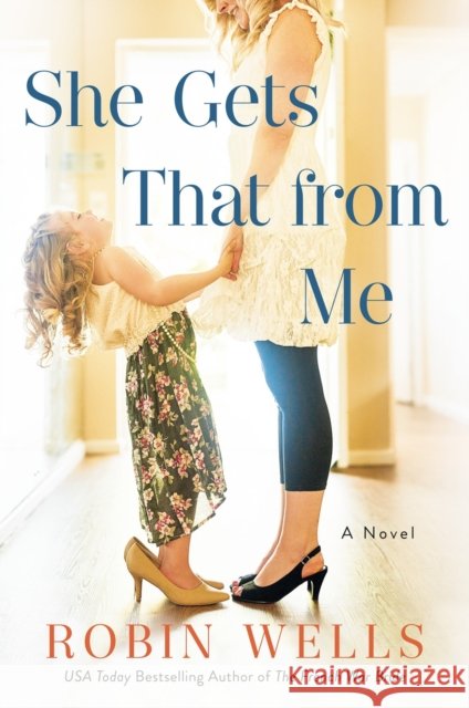 She Gets That from Me Robin Wells 9781984802002
