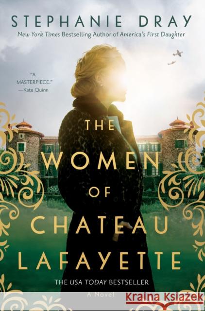 The Women of Chateau Lafayette Stephanie Dray 9781984802132