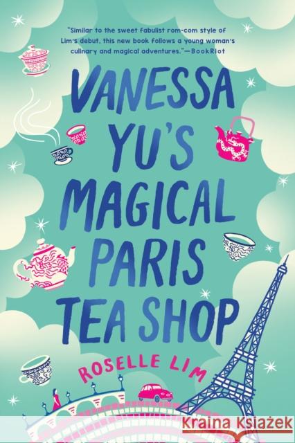 Vanessa Yu's Magical Paris Tea Shop Roselle Lim 9781984803276 Berkley Books