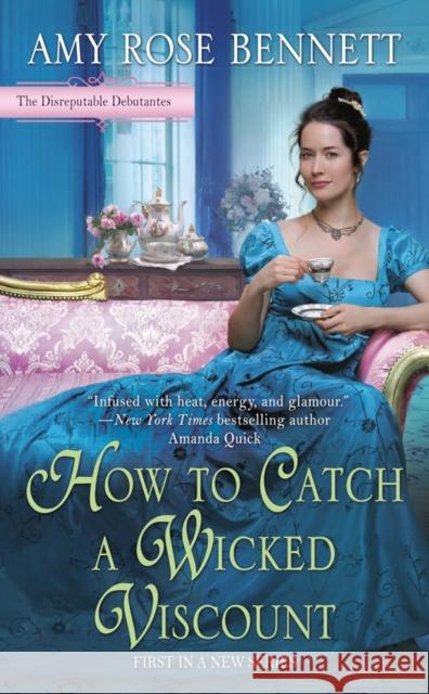 How to Catch a Wicked Viscount Amy Rose Bennett 9781984803924