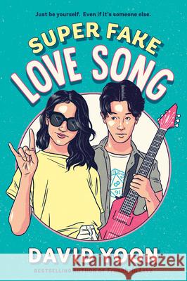 Super Fake Love Song David Yoon 9781984812254 G.P. Putnam's Sons Books for Young Readers