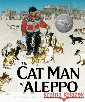 The Cat Man of Aleppo Karim Shamsi-Basha Irene Latham Yuko Shimizu 9781984813787
