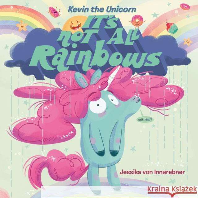 Kevin the Unicorn: It's Not All Rainbows Jessika Vo Jessika Vo 9781984814302 Dial Books