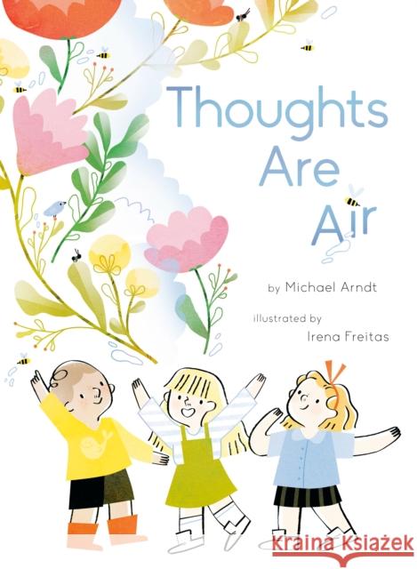 Thoughts Are Air Michael Arndt Irena Freitas 9781984814364