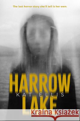 Harrow Lake Kat Ellis 9781984814555 Dial Books