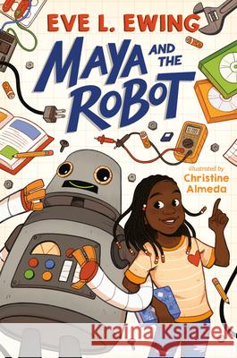 Maya and the Robot Eve L. Ewing Christine Almeda 9781984814630 Kokila