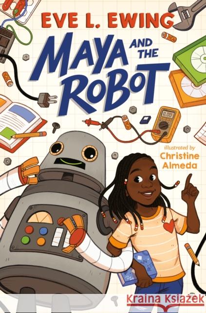 Maya and the Robot Eve L. Ewing Christine Almeda 9781984814654 Kokila