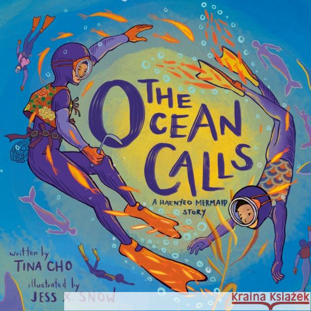 The Ocean Calls: A Haenyeo Mermaid Story Cho, Tina 9781984814869 Kokila