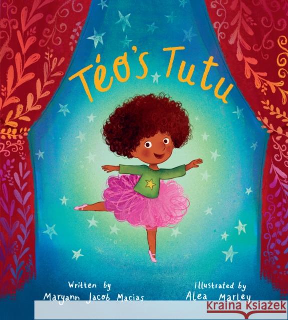 Téo's Tutu Macias, Maryann Jacob 9781984815521 Dial Books